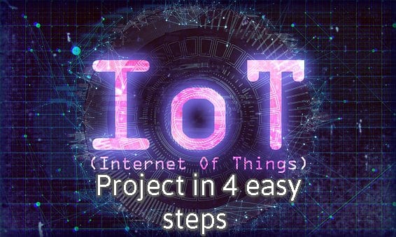 4 Easy Steps To Accomplish Any Complex IoT Project