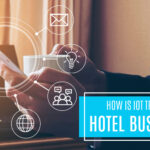 How is IoT Transforming the Hotel Businesses