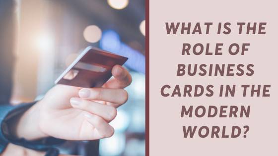 What is the role of business cards in the modern world?