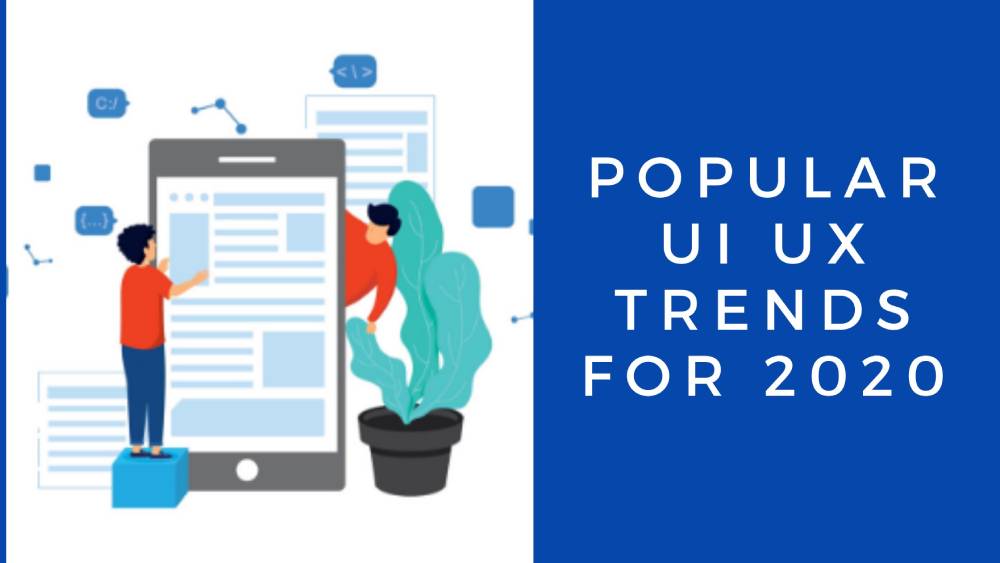 Popular UI UX trends that gained the momentum in 2020